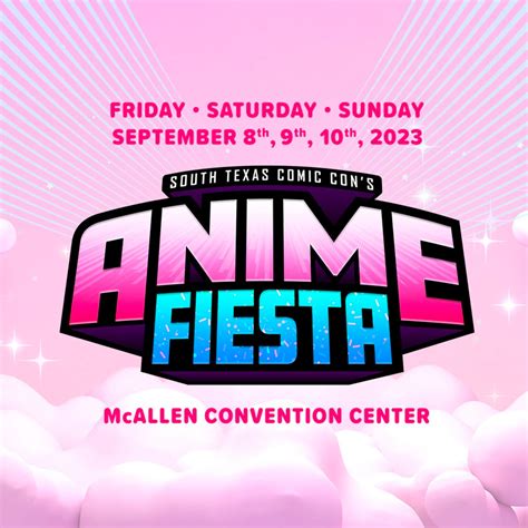 Anime fiesta mcallen - 1. Defined Terms The term “Event” refers to Anime Fiesta, currently scheduled on October 9th & 10th, 2021 (“Event Dates”) at the McAllen Convention Center (“Exhibit Facility”). The Event is owned, produced and managed by South Texas Conventions, LLC (“STXC”). As used hereinafter, the term “Organizer” means, collectively ... 